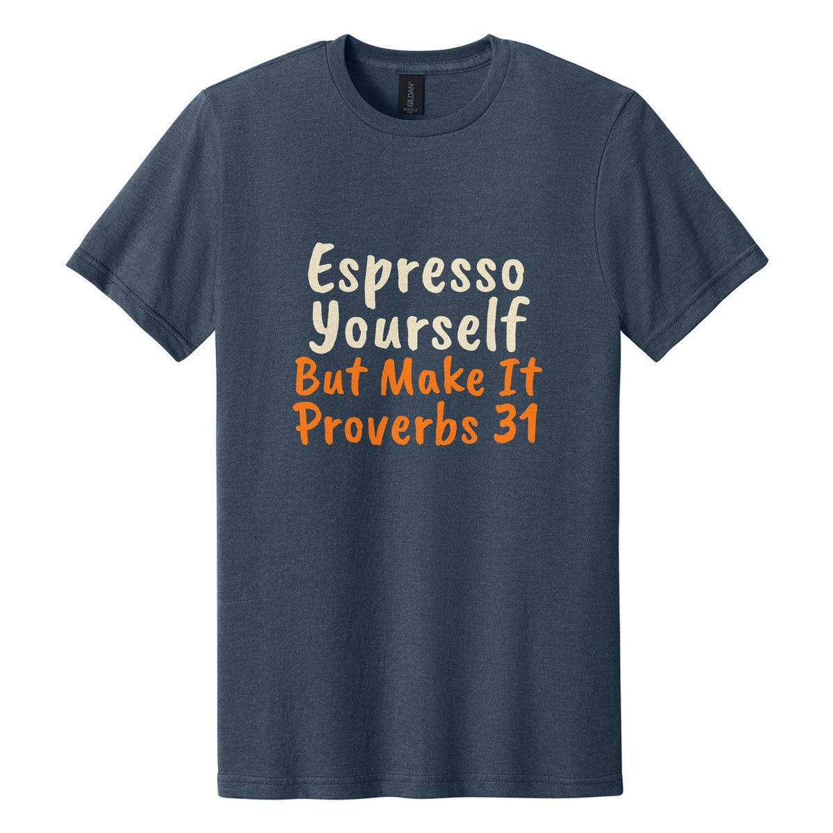 Espresso Yourself. But Make It Proverbs 31 tee in Navy Mist, Caveat Brush font, Cream + Orange ink