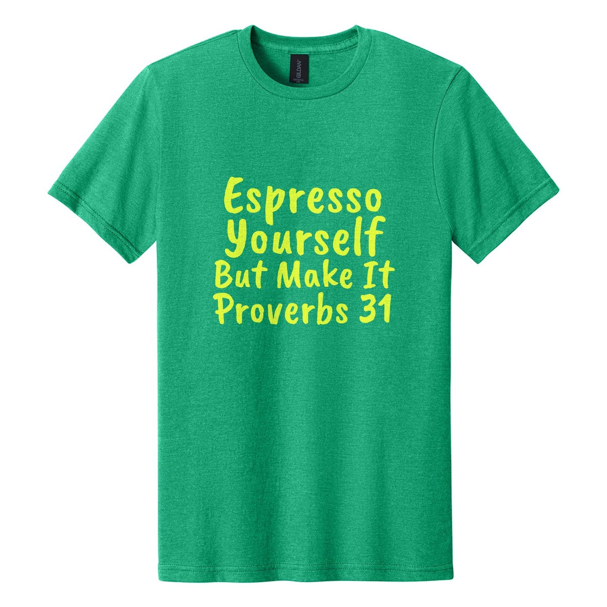 Espresso Yourself. But Make It Proverbs 31 tee in Kelly Mist, Caveat Brush font, Neon Yellow ink