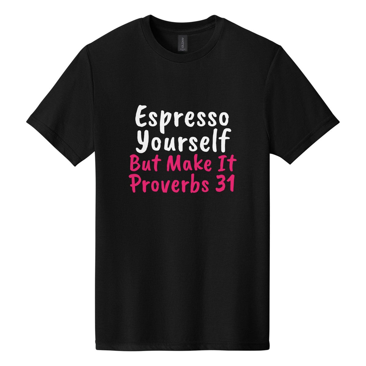 Espresso Yourself. But Make It Proverbs 31 tee in Pitch Black, Caveat Brush font, White + Hot Pink ink