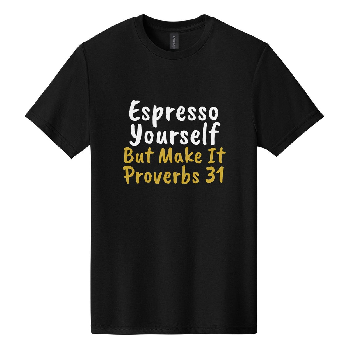 Espresso Yourself. But Make It Proverbs 31 tee in Pitch Black, Caveat Brush font, White + Metallic Gold ink