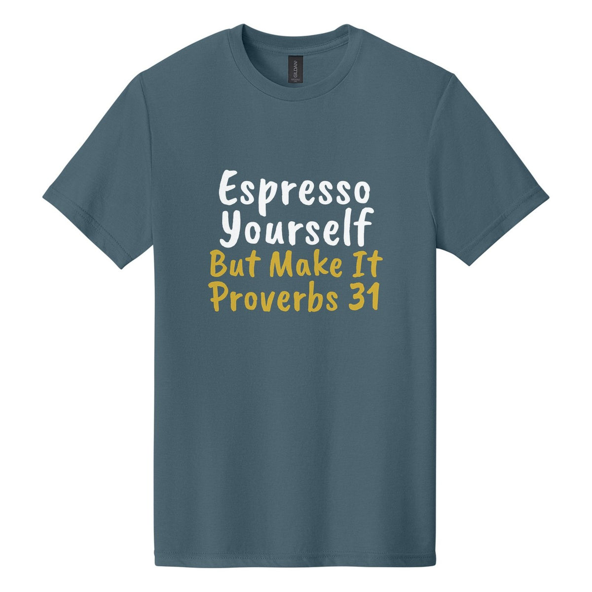 Espresso Yourself. But Make It Proverbs 31 tee in Steel Blue, Caveat Brush font, White + Metallic Gold ink