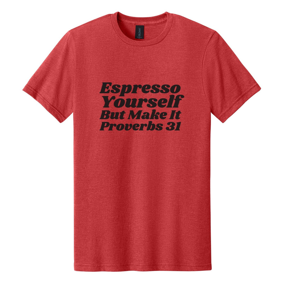 Espresso Yourself. But Make It Proverbs 31 tee in Red Mist, Shrikhand font, Black ink