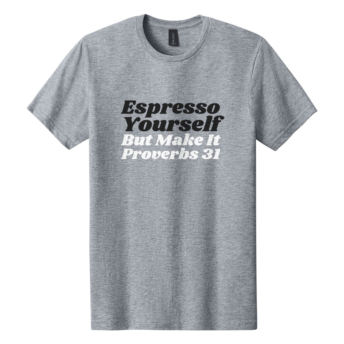 Espresso Yourself. But Make It Proverbs 31 tee in Ring Spun Sport Grey, Shrikhand font, Black + White ink