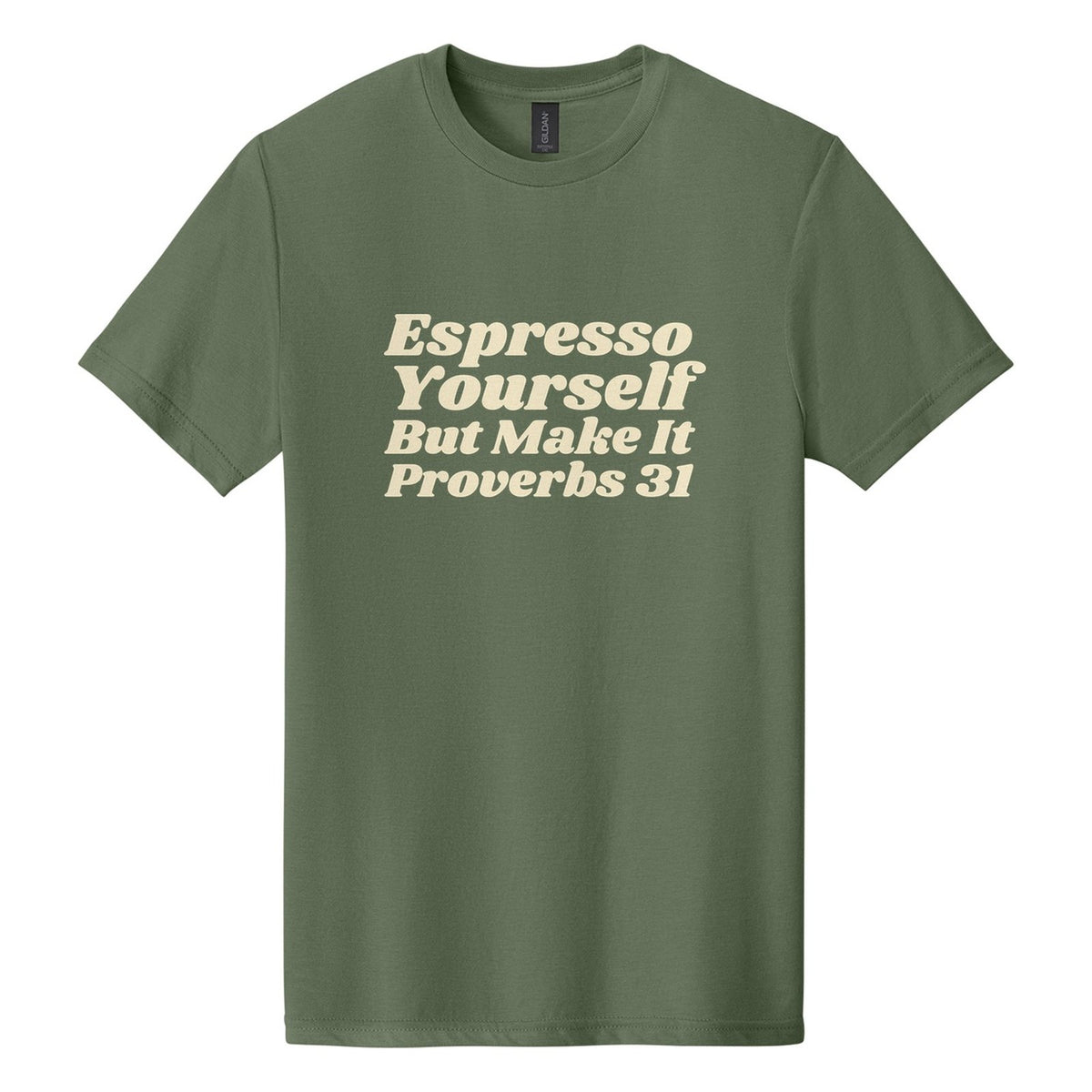 Espresso Yourself. But Make It Proverbs 31 tee in Cactus, Shrikhand font, Cream ink