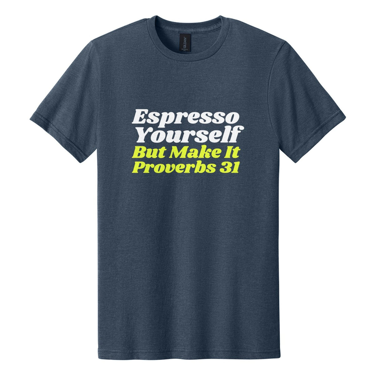 Espresso Yourself. But Make It Proverbs 31 tee in Navy Mist, Shrikhand font, White + Neon Yellow ink