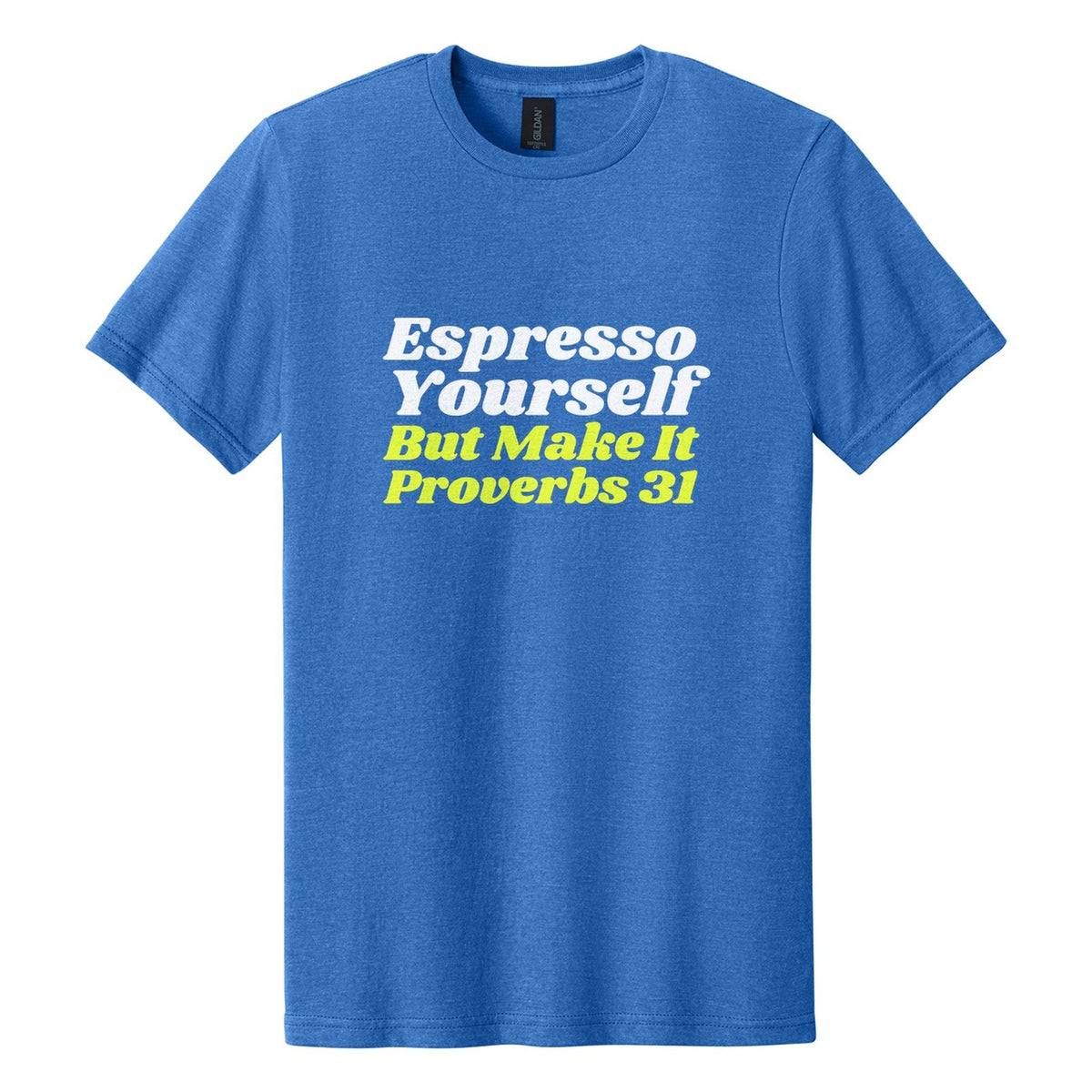 Espresso Yourself. But Make It Proverbs 31 tee in Royal Mist, Shrikhand font, White + Neon Yellow ink