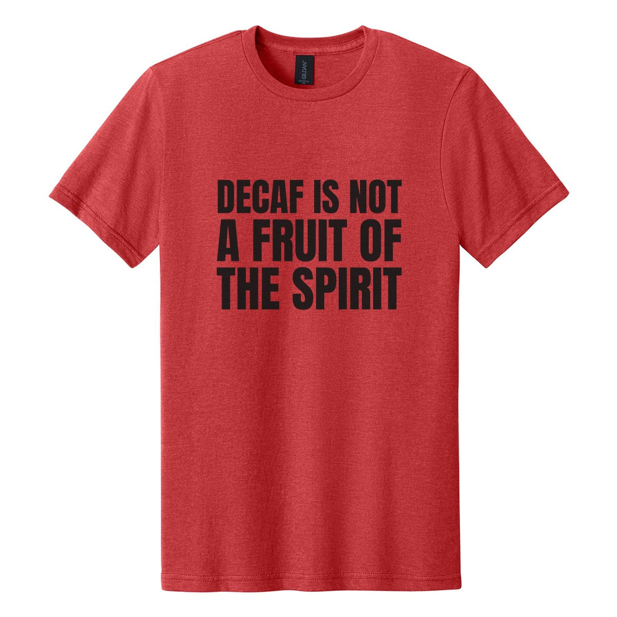 Decaf Is Not a Fruit of the Spirit tee in Red Mist, Anton font, Black ink