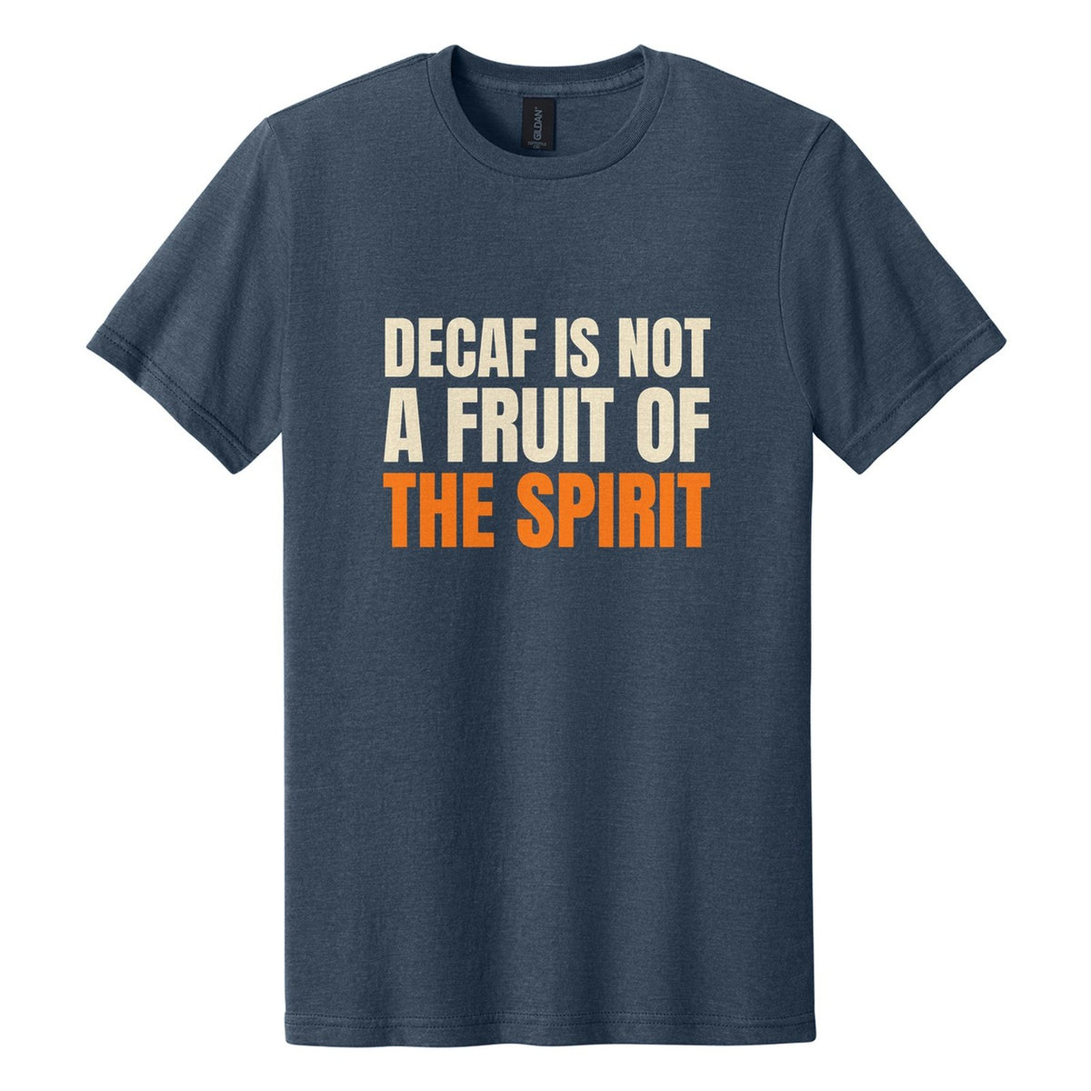 Decaf Is Not a Fruit of the Spirit tee in Navy Mist, Anton font, Cream + Orange ink