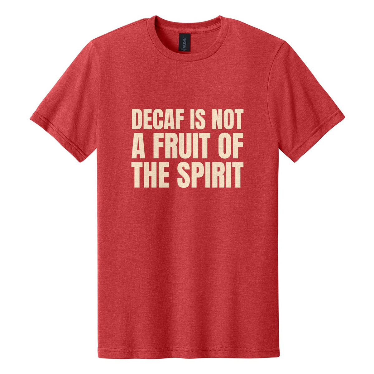 Decaf Is Not a Fruit of the Spirit tee in Red Mist, Anton font, Cream ink