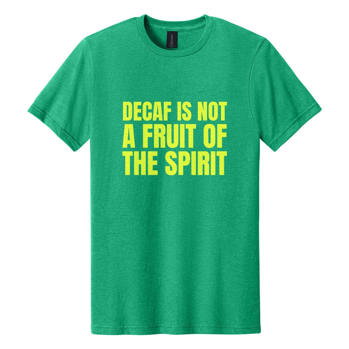 Decaf Is Not a Fruit of the Spirit tee in Kelly Mist, Anton font, Neon Yellow ink