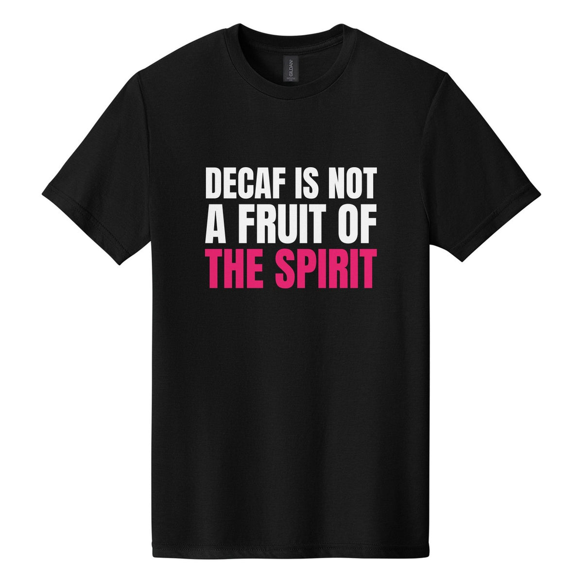 Decaf Is Not a Fruit of the Spirit tee in Pitch Black, Anton font, White + Hot Pink ink
