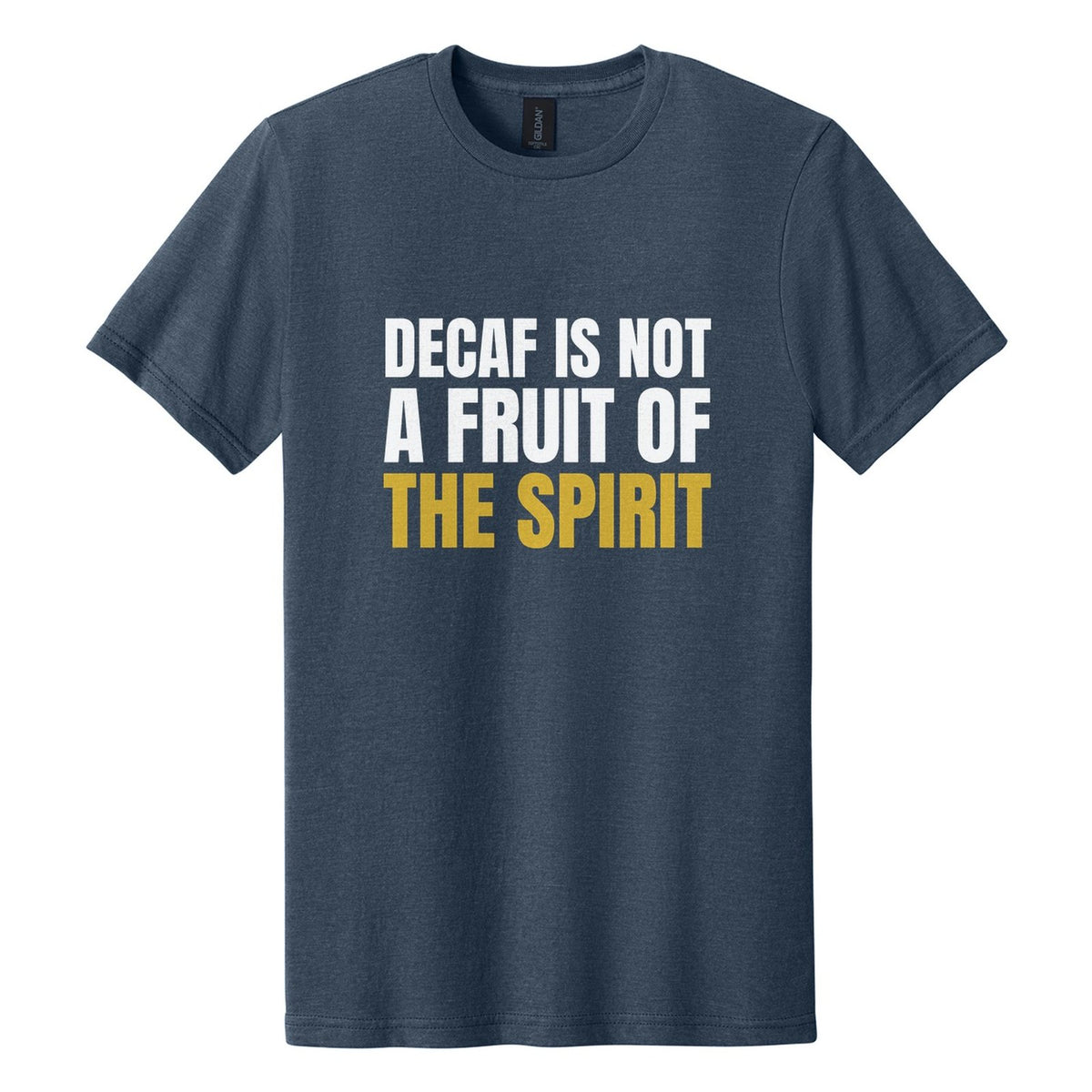 Decaf Is Not a Fruit of the Spirit tee in Navy Mist, Anton font, White + Metallic Gold ink