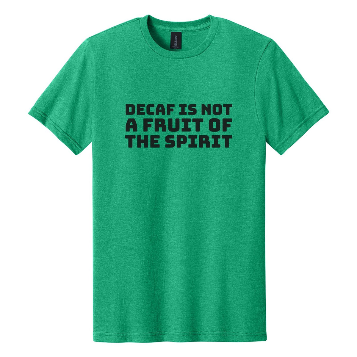 Decaf Is Not a Fruit of the Spirit tee in Kelly Mist, Bungee font, Black ink