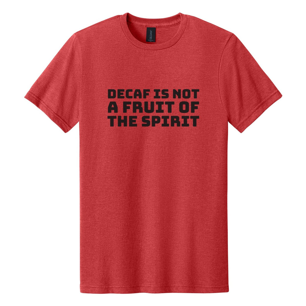 Decaf Is Not a Fruit of the Spirit tee in Red Mist, Bungee font, Black ink
