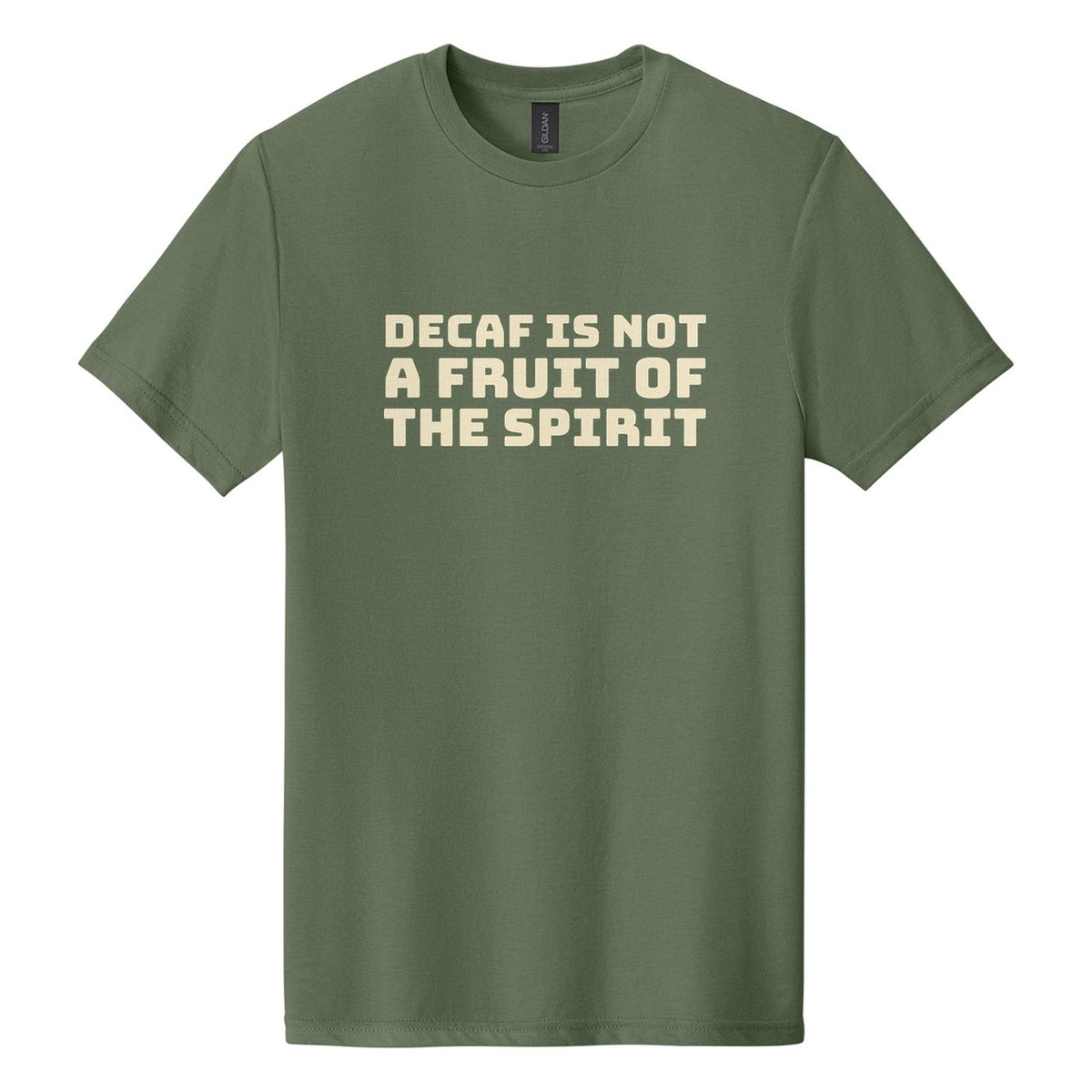 Decaf Is Not a Fruit of the Spirit tee in Cactus, Bungee font, Cream ink