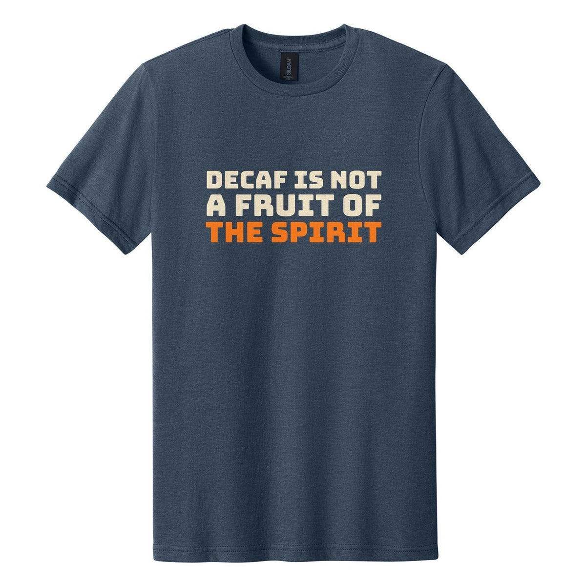 Decaf Is Not a Fruit of the Spirit tee in Navy Mist, Bungee font, Cream + Orange ink