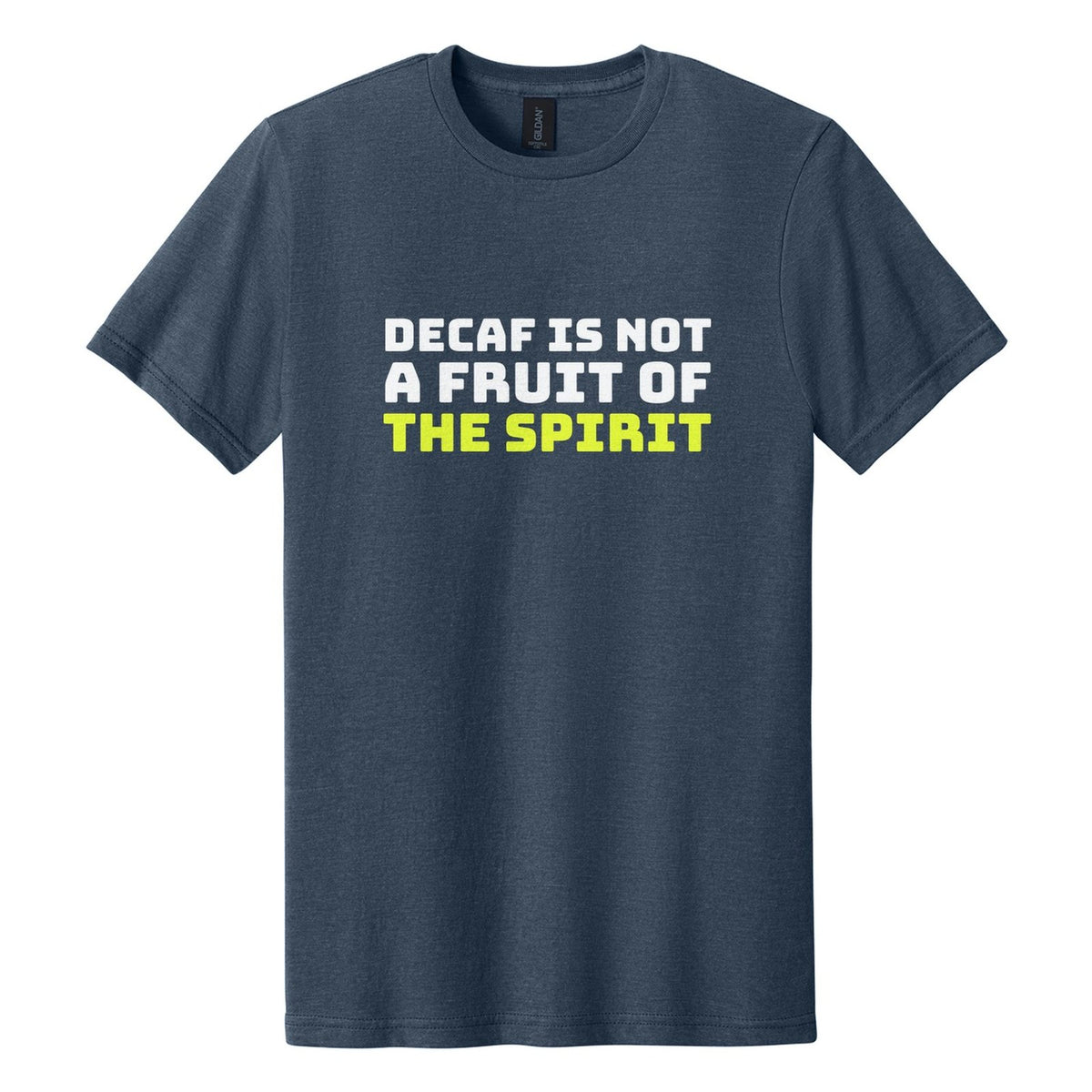 Decaf Is Not a Fruit of the Spirit tee in Navy Mist, Bungee font, White + Neon Yellow ink