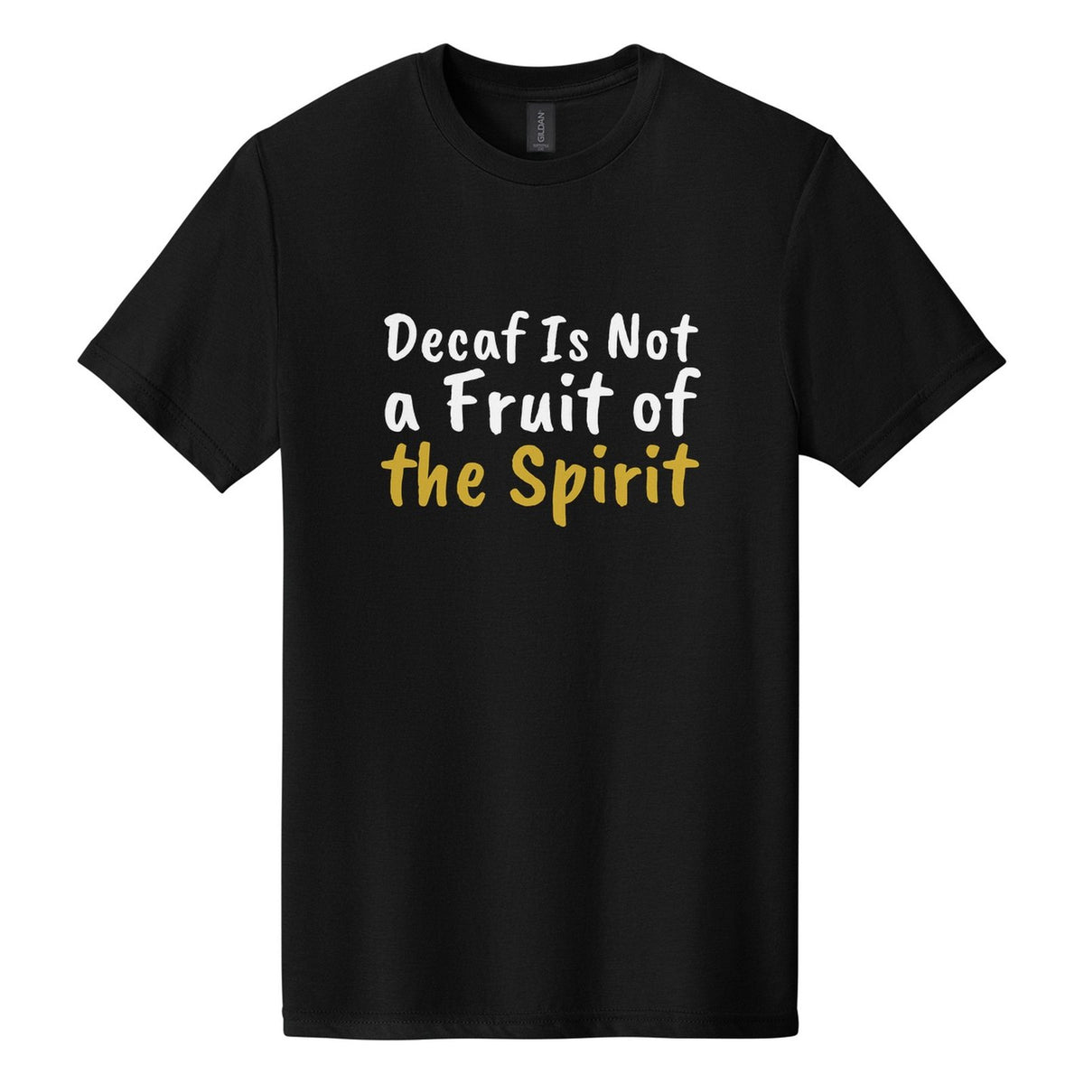 Decaf Is Not a Fruit of the Spirit tee in Pitch Black, Caveat Brush font, White + Metallic Gold ink