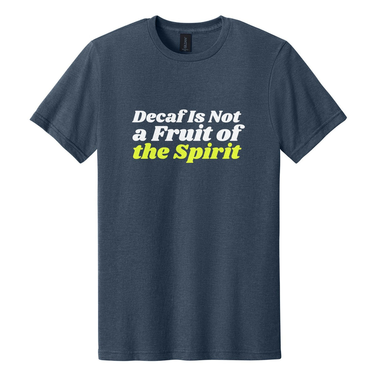 Decaf Is Not a Fruit of the Spirit tee in Navy Mist, Shrikhand font, White + Neon Yellow ink