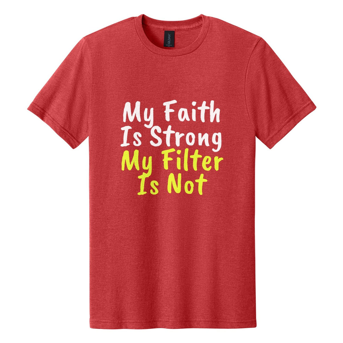 My Faith Is Strong. My Filter Is Not tee in Red Mist, Caveat Brush font, White + Neon Yellow ink