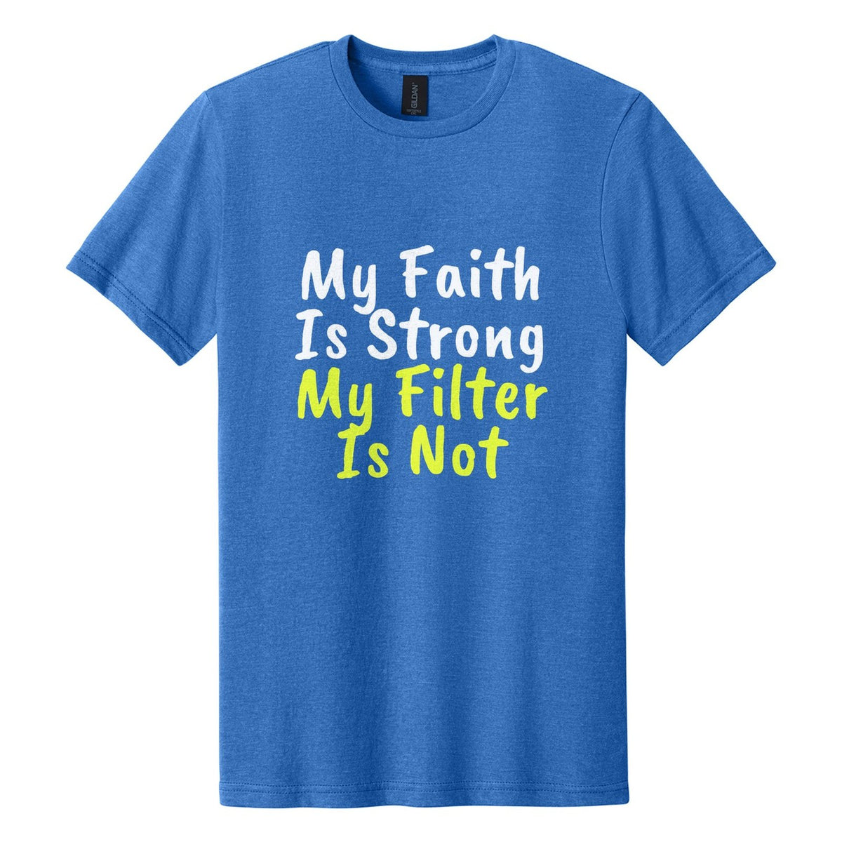 My Faith Is Strong. My Filter Is Not tee in Royal Mist, Caveat Brush font, White + Neon Yellow ink
