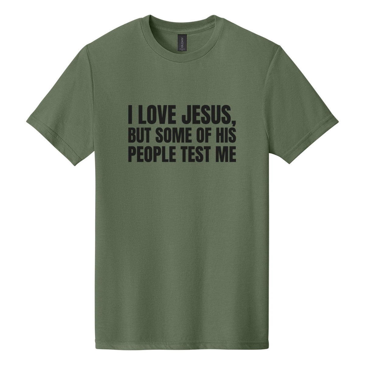 I Love Jesus, but Some of His People Test Me tee in Cactus, Anton font, Black ink