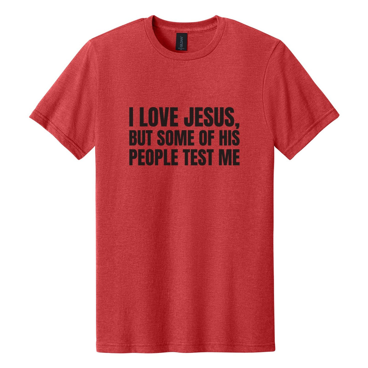 I Love Jesus, but Some of His People Test Me tee in Red Mist, Anton font, Black ink