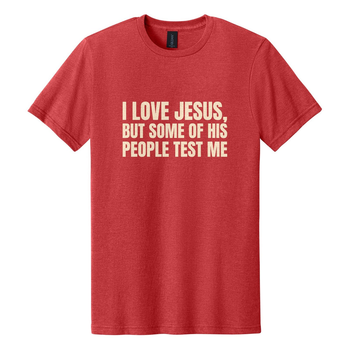 I Love Jesus, but Some of His People Test Me tee in Red Mist, Anton font, Cream ink
