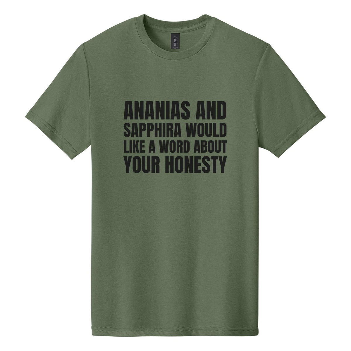 Ananias and Sapphira Would Like a Word About Your Honesty tee in Cactus, Anton font, Black ink
