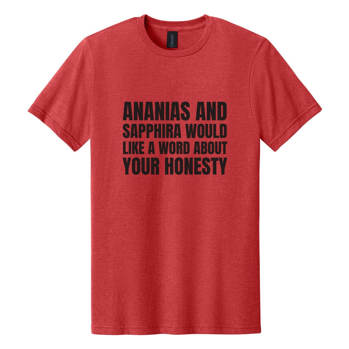 Ananias and Sapphira Would Like a Word About Your Honesty tee in Red Mist, Anton font, Black ink