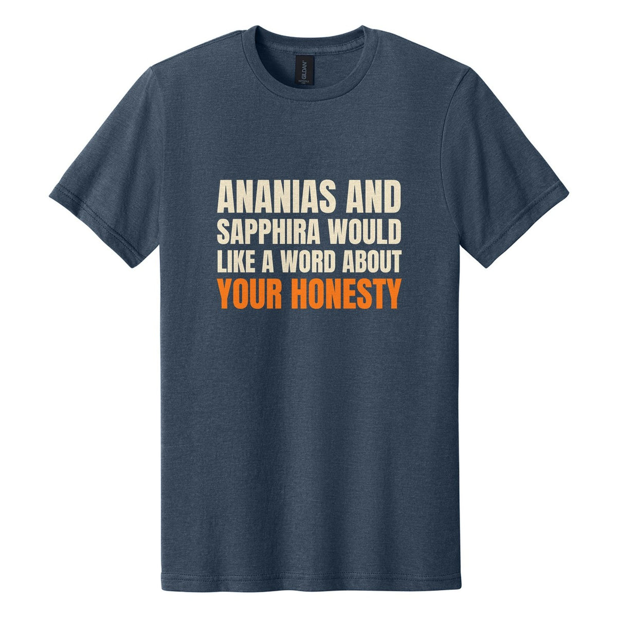 Ananias and Sapphira Would Like a Word About Your Honesty tee in Navy Mist, Anton font, Cream + Orange ink