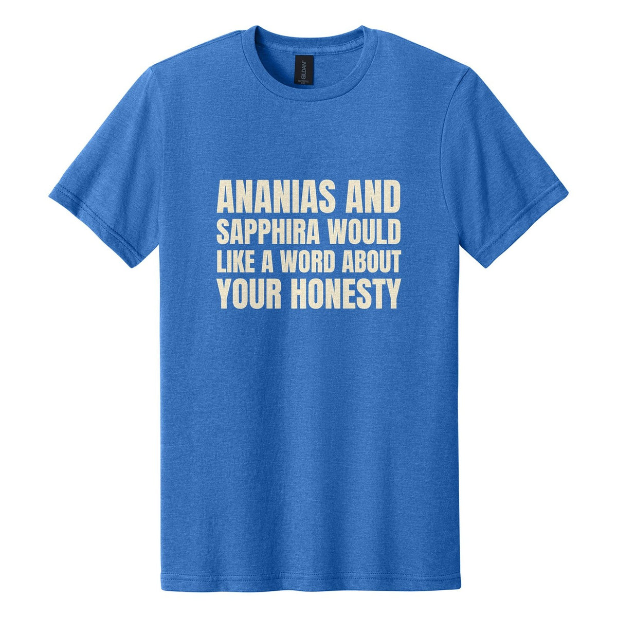 Ananias and Sapphira Would Like a Word About Your Honesty tee in Royal Mist, Anton font, Cream ink