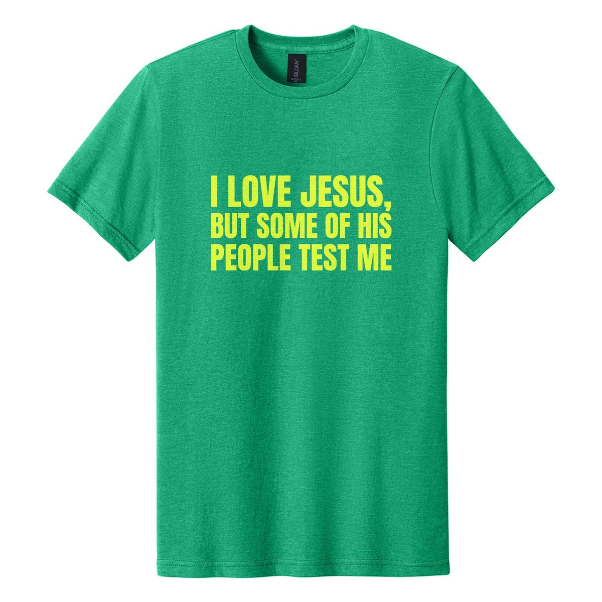 I Love Jesus, but Some of His People Test Me tee in Kelly Mist, Anton font, Neon Yellow ink