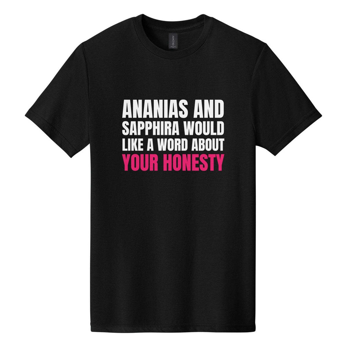 Ananias and Sapphira Would Like a Word About Your Honesty tee in Pitch Black, Anton font, White + Hot Pink ink