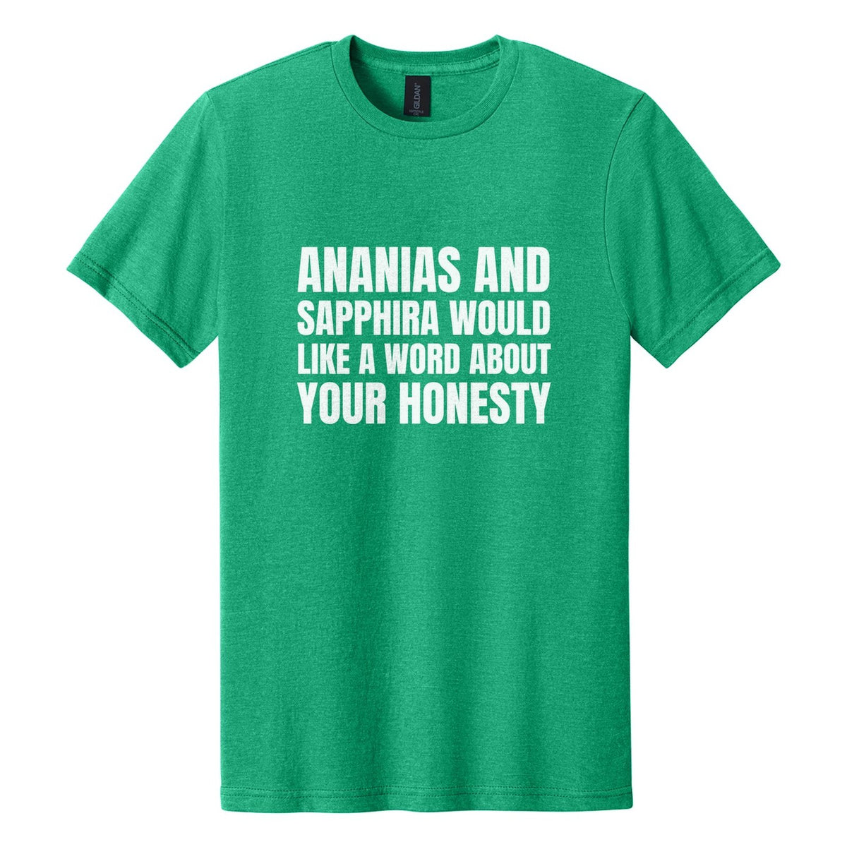 Ananias and Sapphira Would Like a Word About Your Honesty tee in Kelly Mist, Anton font, White ink