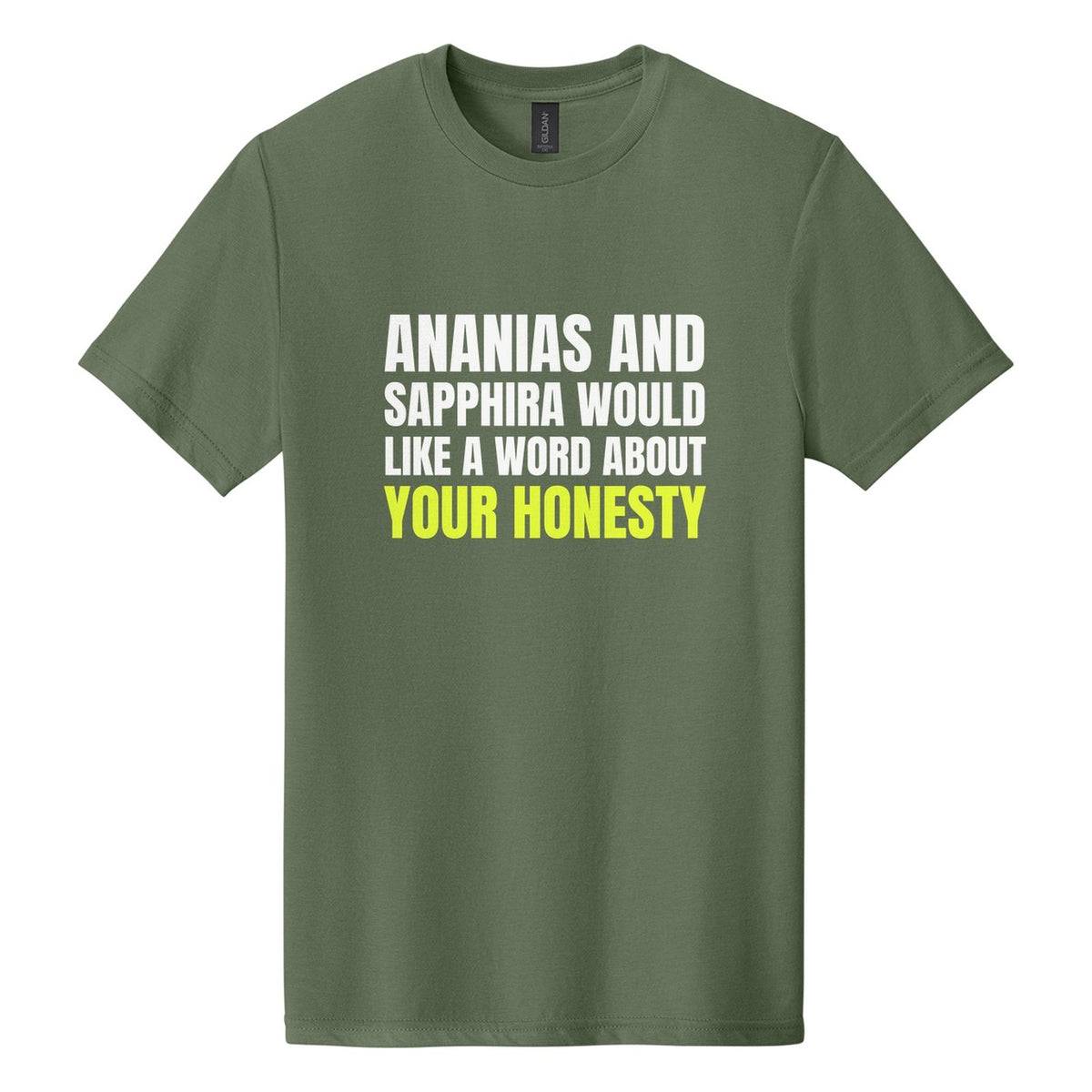 Ananias and Sapphira Would Like a Word About Your Honesty tee in Cactus, Anton font, White + Neon Yellow ink