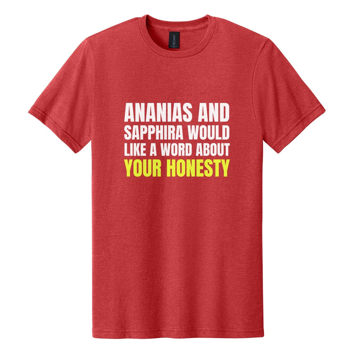 Ananias and Sapphira Would Like a Word About Your Honesty tee in Red Mist, Anton font, White + Neon Yellow ink