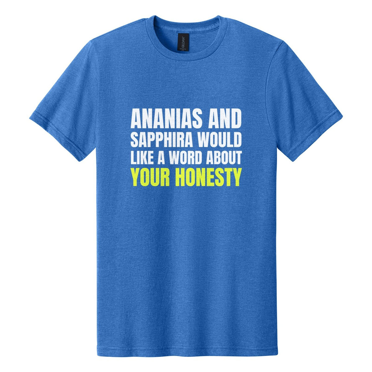 Ananias and Sapphira Would Like a Word About Your Honesty tee in Royal Mist, Anton font, White + Neon Yellow ink