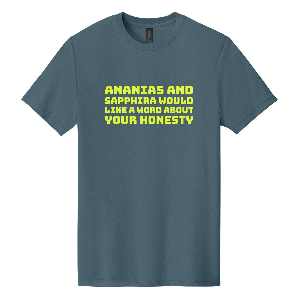 Ananias and Sapphira Would Like a Word About Your Honesty tee in Steel Blue, Bungee font, Neon Yellow ink