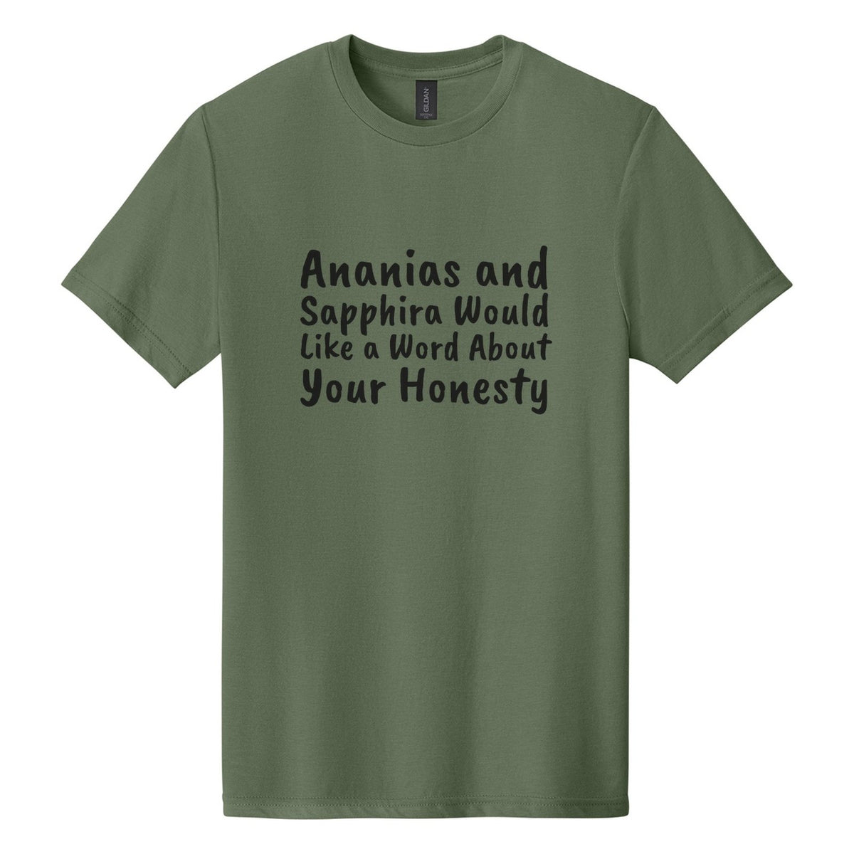 Ananias and Sapphira Would Like a Word About Your Honesty tee in Cactus, Caveat Brush font, Black ink