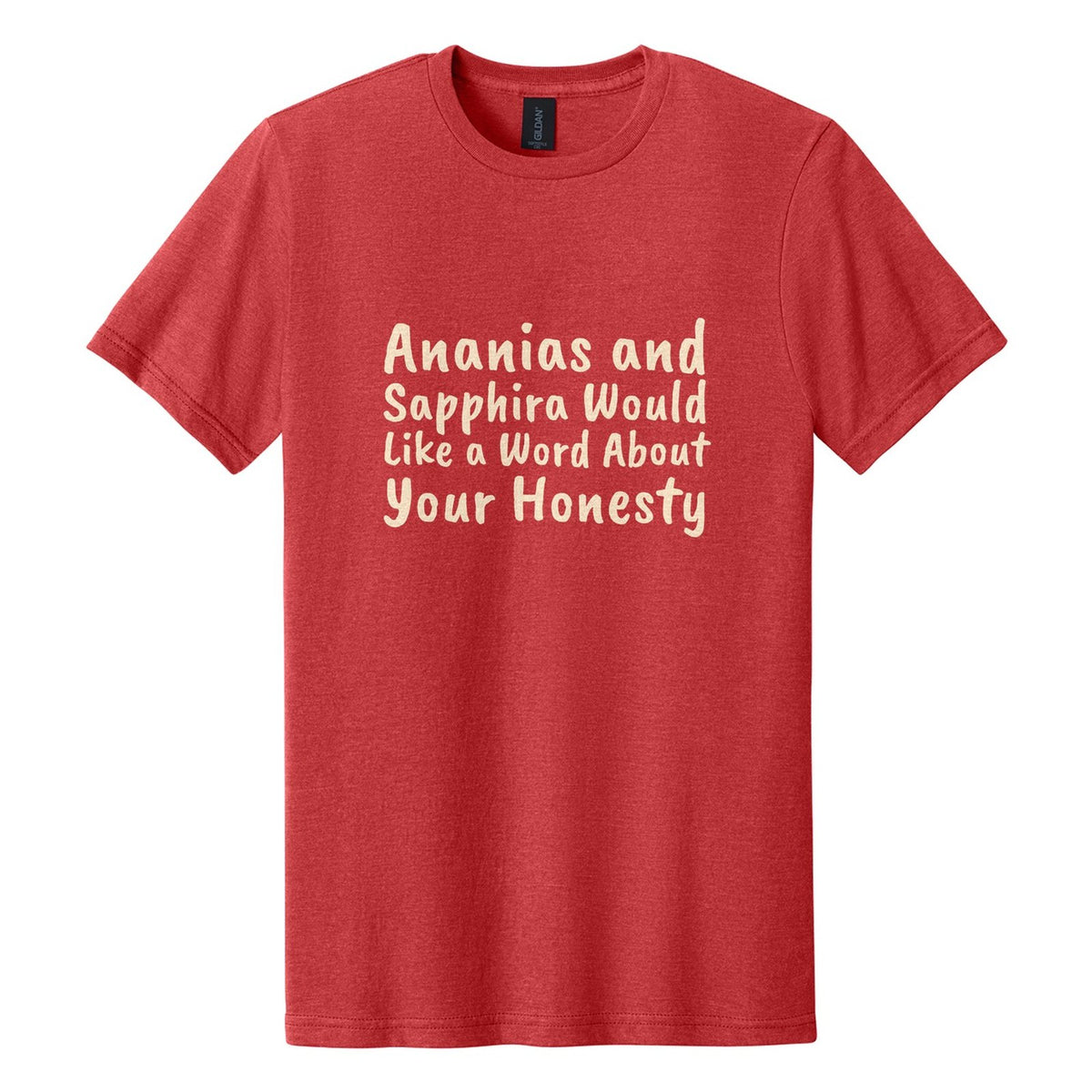 Ananias and Sapphira Would Like a Word About Your Honesty tee in Red Mist, Caveat Brush font, Cream ink