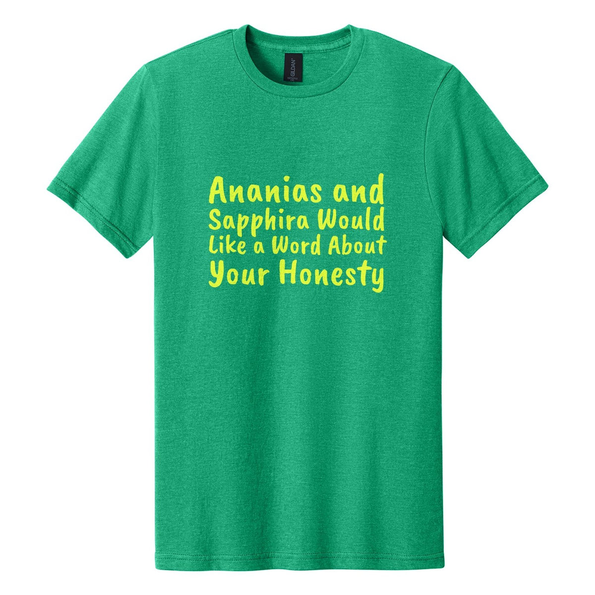 Ananias and Sapphira Would Like a Word About Your Honesty tee in Kelly Mist, Caveat Brush font, Neon Yellow ink