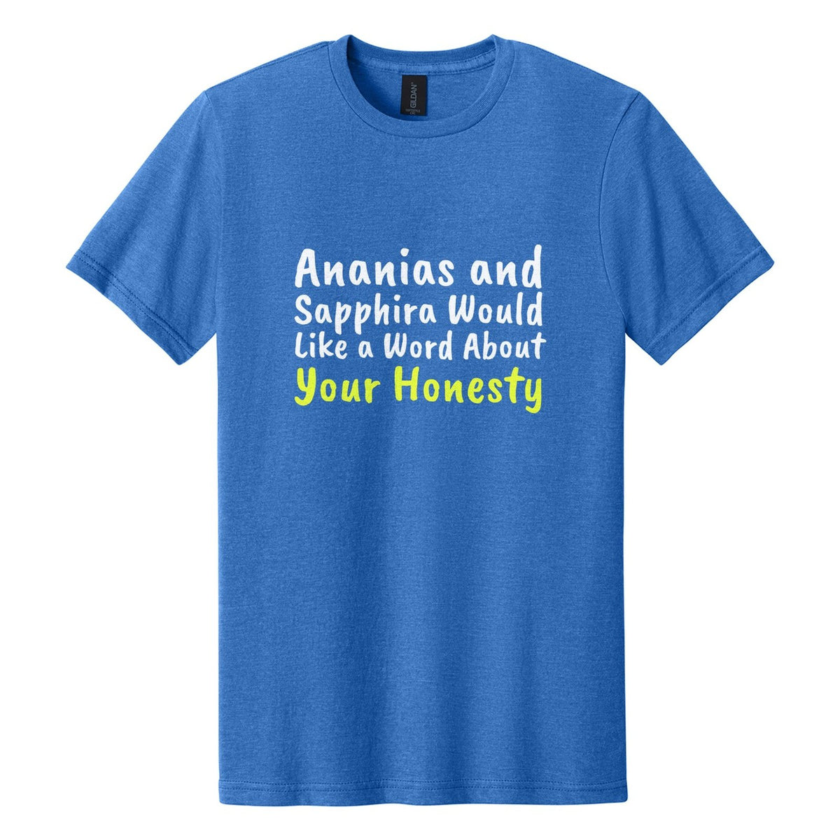 Ananias and Sapphira Would Like a Word About Your Honesty tee in Royal Mist, Caveat Brush font, White + Neon Yellow ink