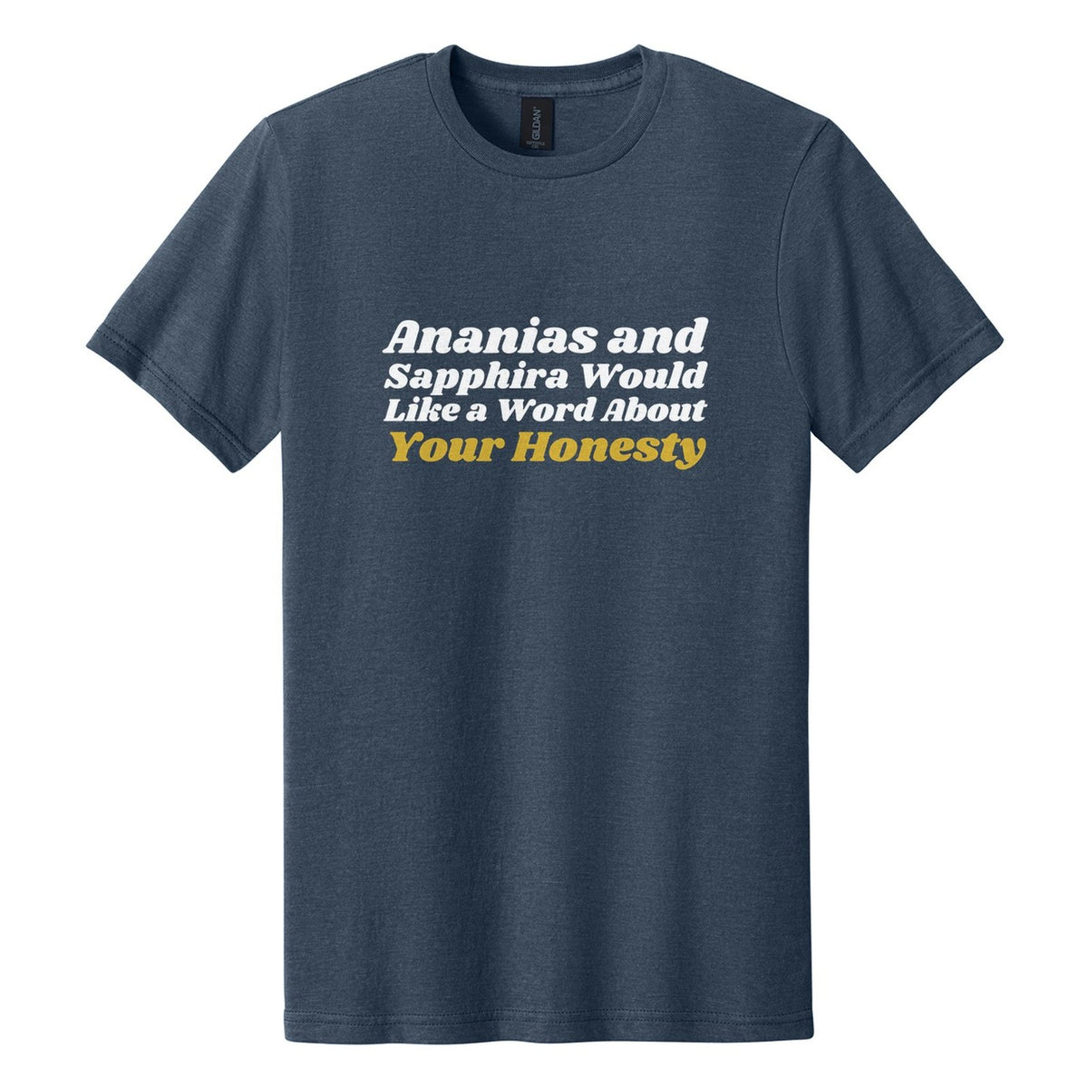 Ananias and Sapphira Would Like a Word About Your Honesty tee in Navy Mist, Shrikhand font, White + Metallic Gold ink