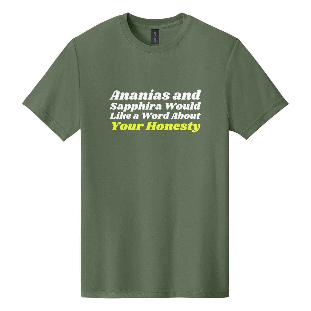 Ananias and Sapphira Would Like a Word About Your Honesty tee in Cactus, Shrikhand font, White + Neon Yellow ink