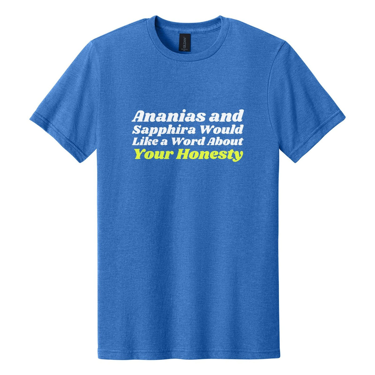 Ananias and Sapphira Would Like a Word About Your Honesty tee in Royal Mist, Shrikhand font, White + Neon Yellow ink