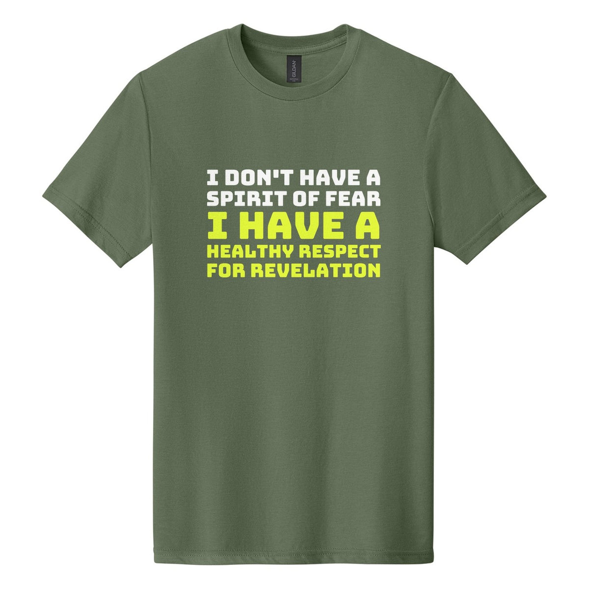 I Don't Have a Spirit of Fear. I Have a Healthy Respect for Revelation tee in Cactus, Bungee font, White + Neon Yellow ink