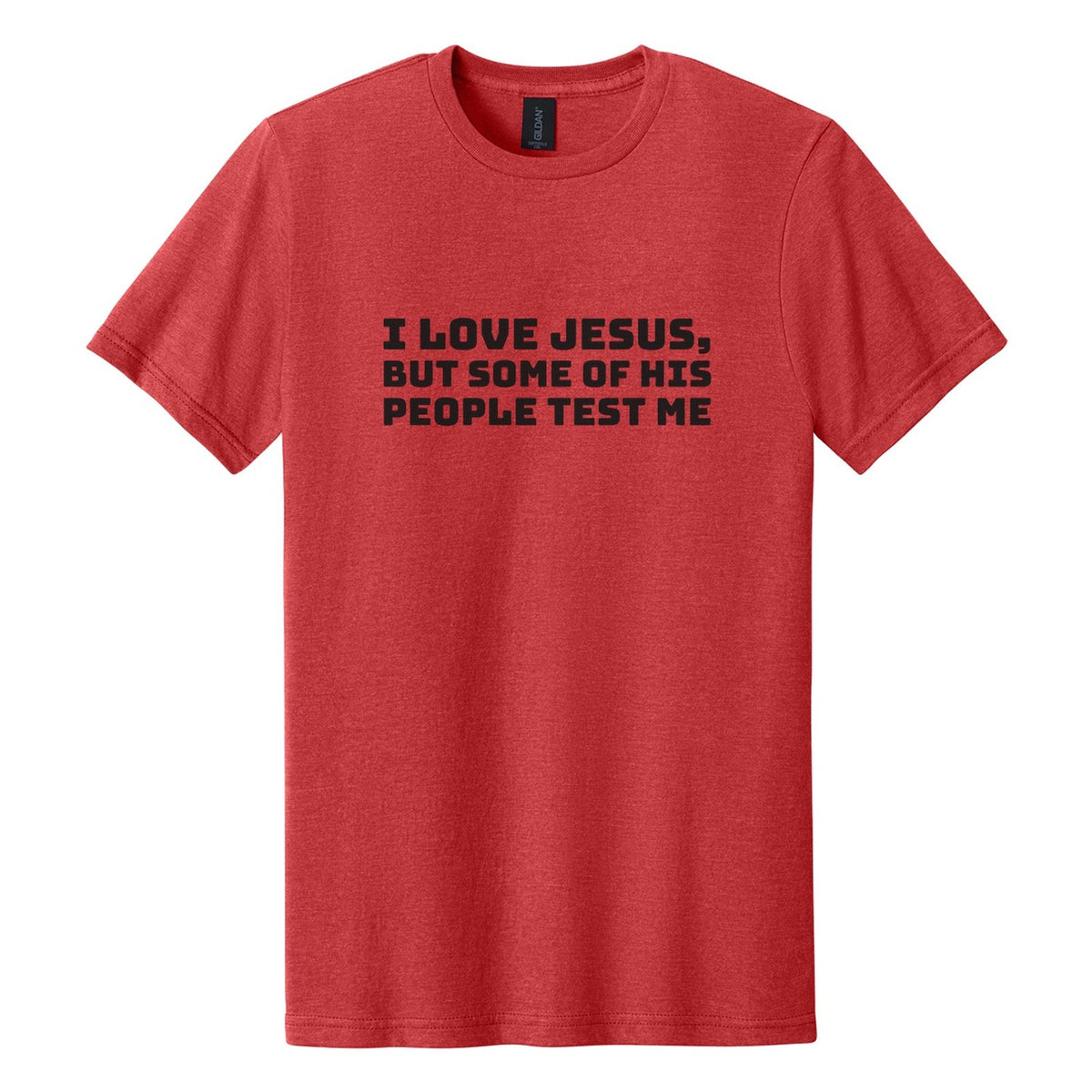 I Love Jesus, but Some of His People Test Me tee in Red Mist, Bungee font, Black ink