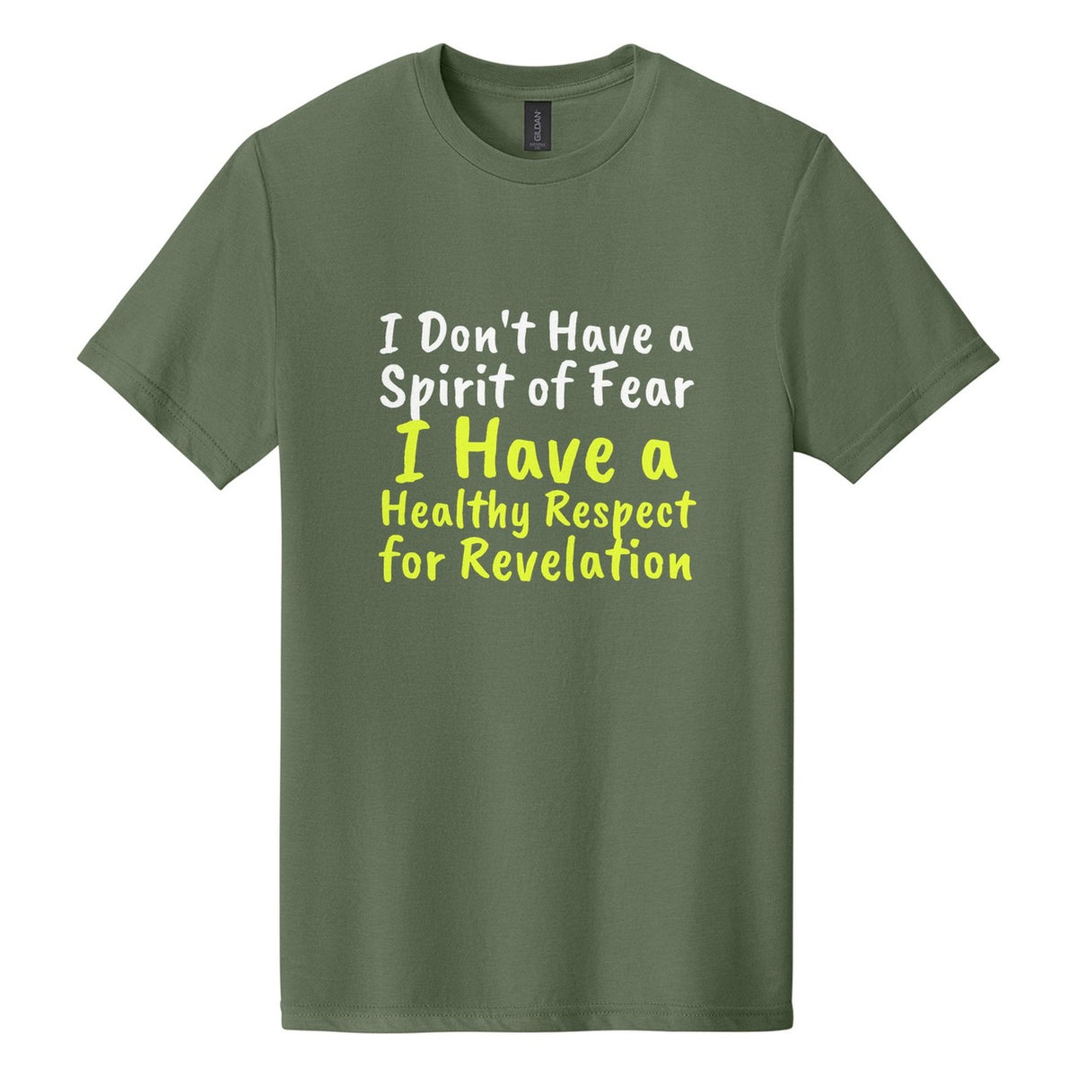I Don't Have a Spirit of Fear. I Have a Healthy Respect for Revelation tee in Cactus, Caveat Brush font, White + Neon Yellow ink