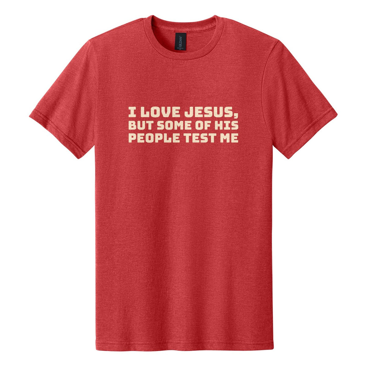 I Love Jesus, but Some of His People Test Me tee in Red Mist, Bungee font, Cream ink